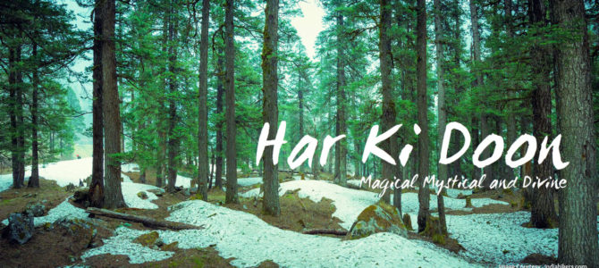 Har Ki Dun – Magical Mystical and Divine