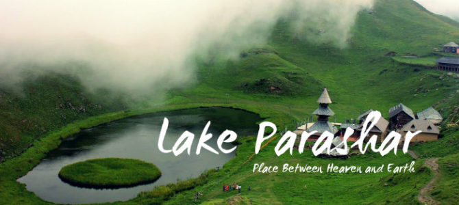 Lake Parashar – Place Between Heaven and Earth