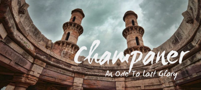 Champaner-An Ode To Lost Glory