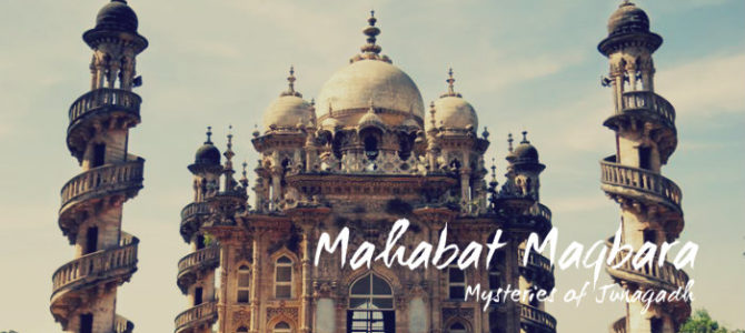 Mahabat Maqbara – Mysteries of Junagadh